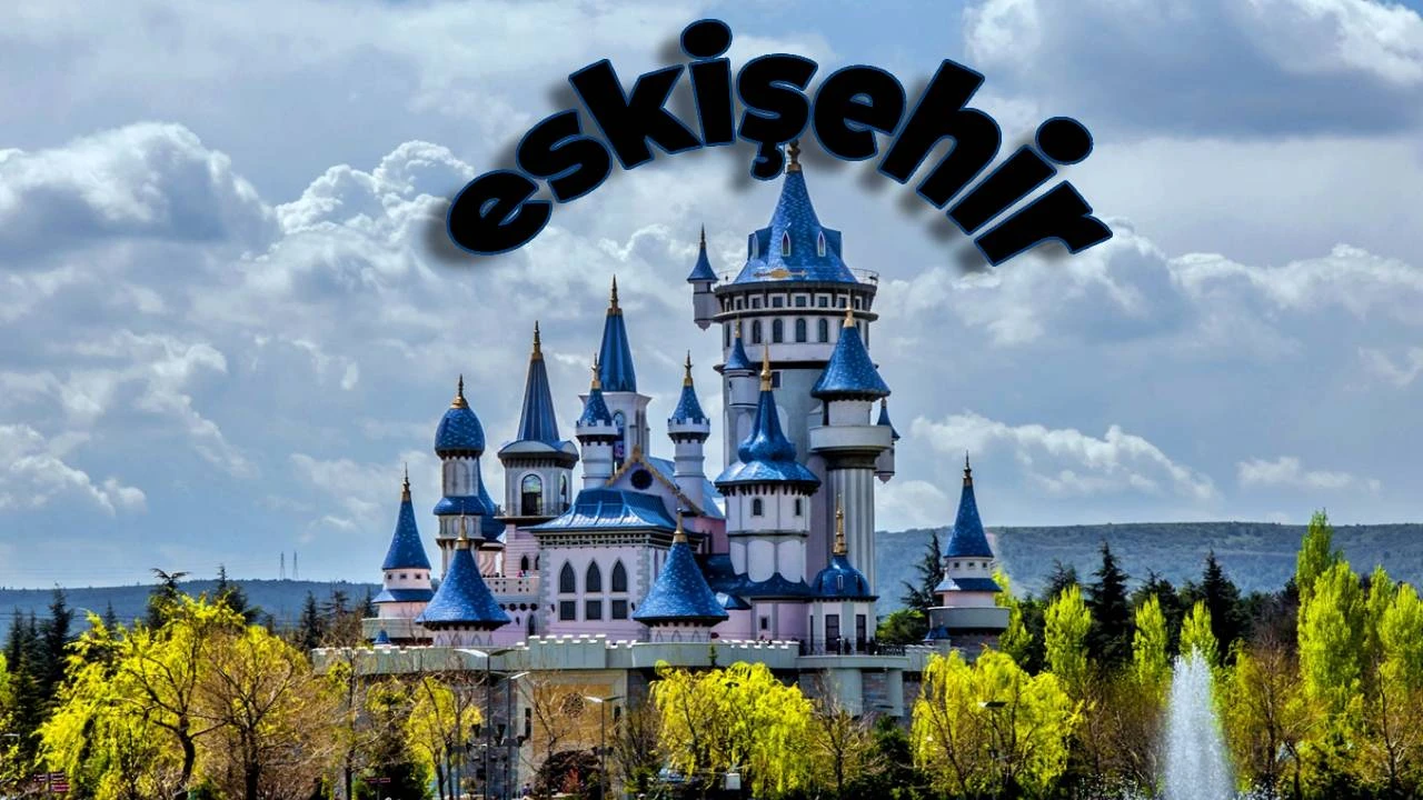 Eskişehir’e Aşık Olmak için 7 Sebep!